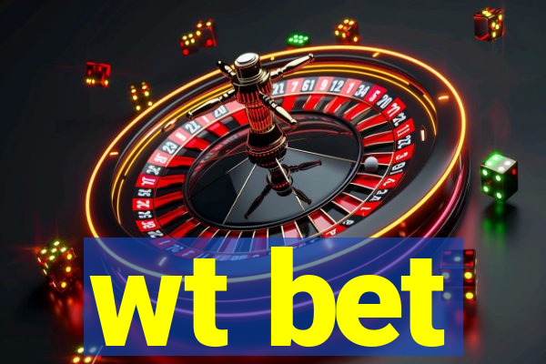 wt bet